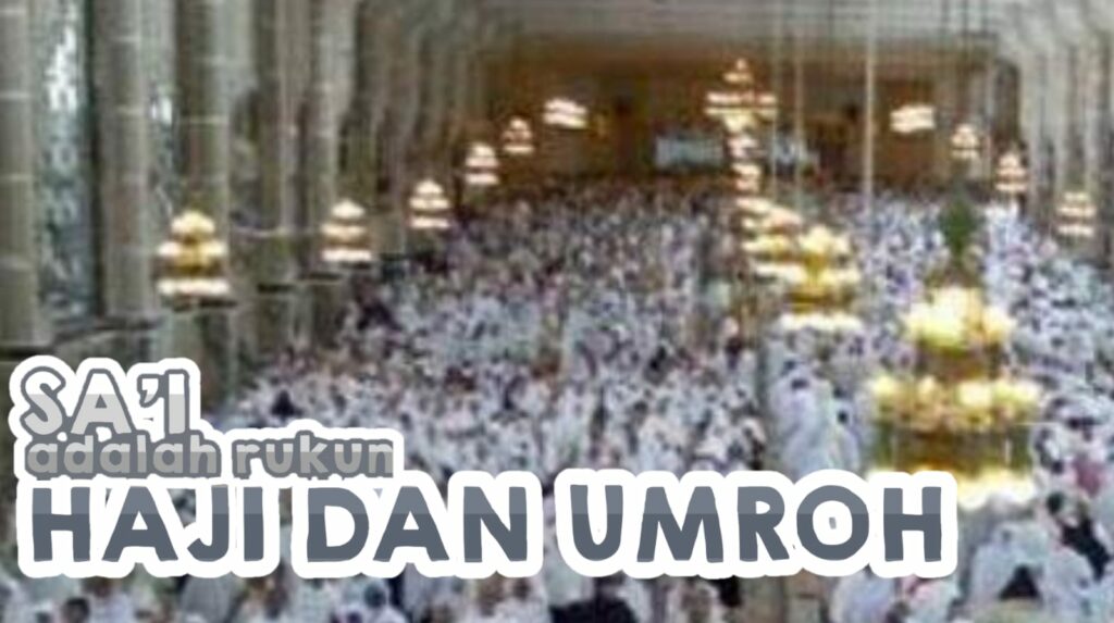 SAI ADALAH RUKUN HAJI DAN UMRAH IRTAQI كن عبدا لله وحده