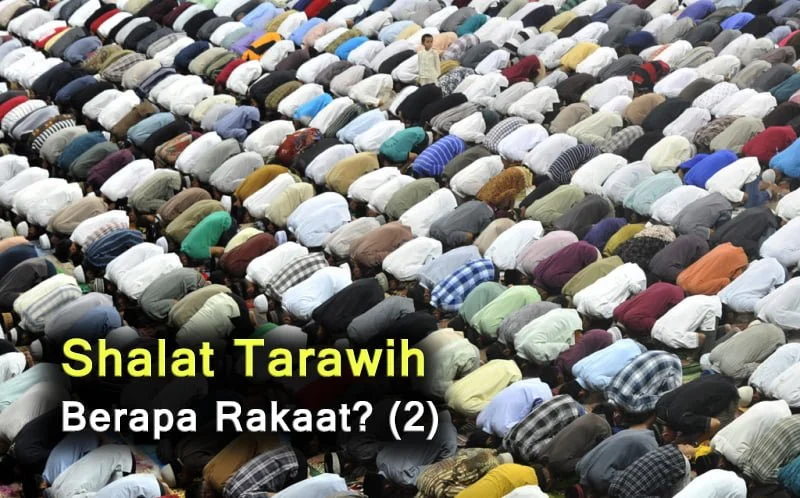 SHALAT TARAWIH, BERAPA RAKAAT? (2)