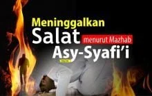 “KEGALAKAN” MADZHAB SYAFI’I TERHADAP ORANG YANG MENINGGALKAN SALAT