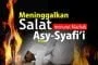 “KEGALAKAN” MADZHAB SYAFI’I TERHADAP ORANG YANG MENINGGALKAN SALAT
