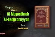 MENGENAL KITAB AL-MUQODDIMAH AL-HADHROMIYYAH KARYA ABDULLAH BAFADHL