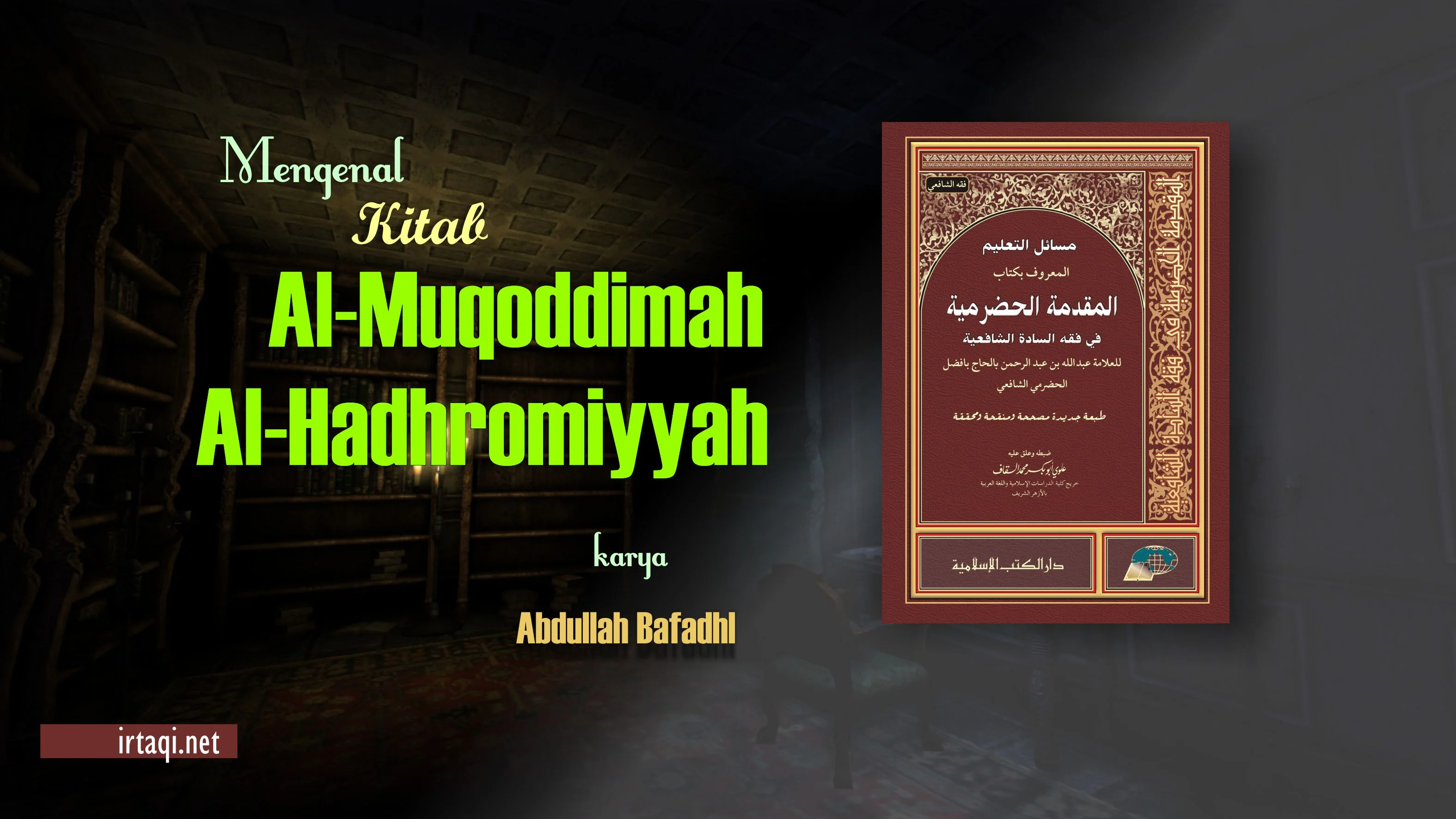 MENGENAL KITAB AL-MUQODDIMAH AL-HADHROMIYYAH KARYA ABDULLAH BAFADHL