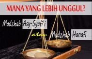MANA YANG LEBIH UNGGUL MADZHAB ASY-SYAFI'I ATAUKAH MADZHAB HANAFI?