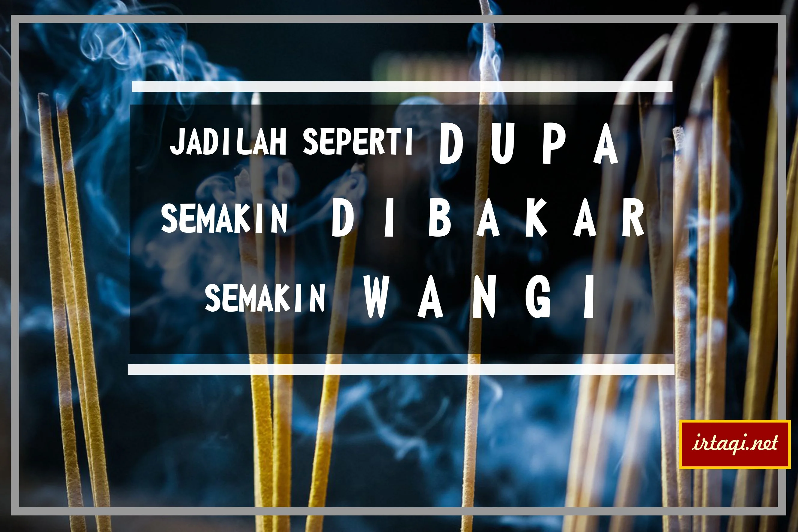 SEMAKIN DIBAKAR SEMAKIN WANGI