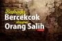 BAHAYA BERCEKCOK DENGAN ORANG SALIH