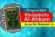 MENGENAL KITAB KHULASHOTU AL-AHKAM KARYA AN-NAWAWI