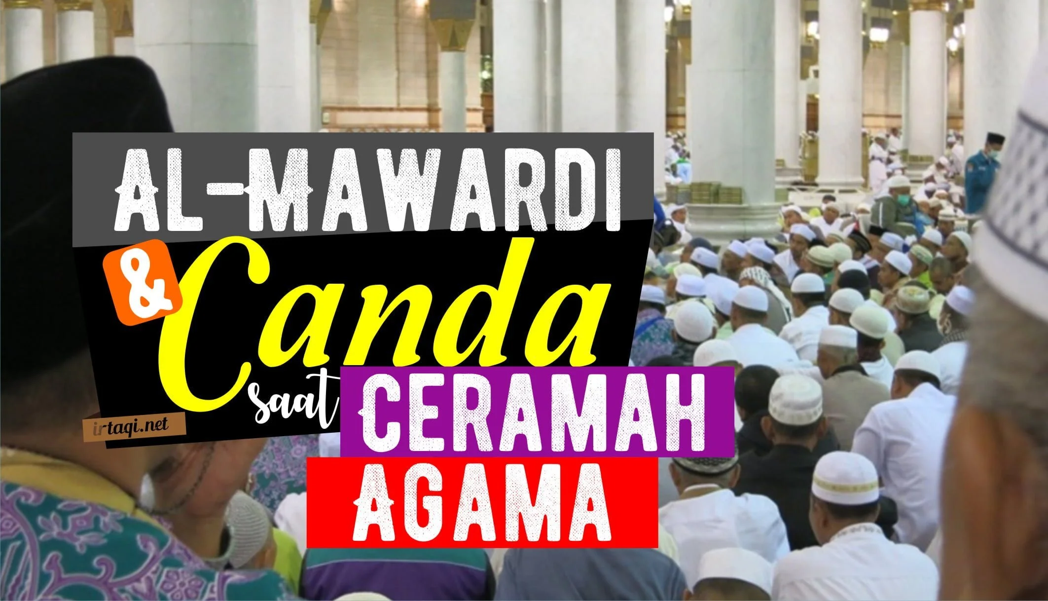 AL-MAWARDI DAN CANDA SAAT CERAMAH AGAMA