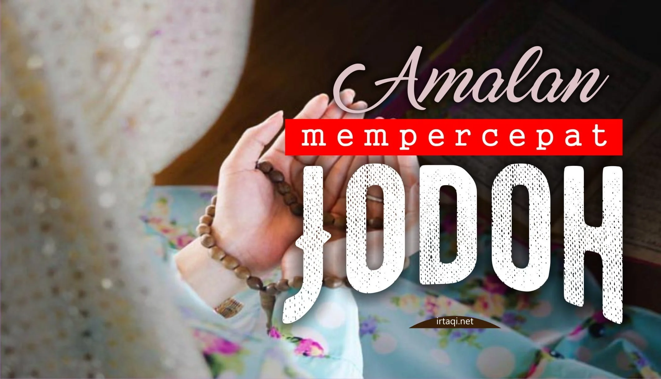 AMALAN UNTUK MEMPERCEPAT JODOH