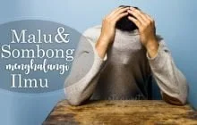 MALU DAN SOMBONG, PENGHALANG ILMU