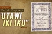 MENGENAL METODE TERJEMAH “UTAWI IKI IKU”