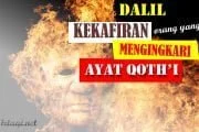 APA DALIL KEKAFIRAN ORANG YANG MENGINGKARI AYAT QOTH’I?