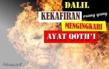 APA DALIL KEKAFIRAN ORANG YANG MENGINGKARI AYAT QOTH’I?