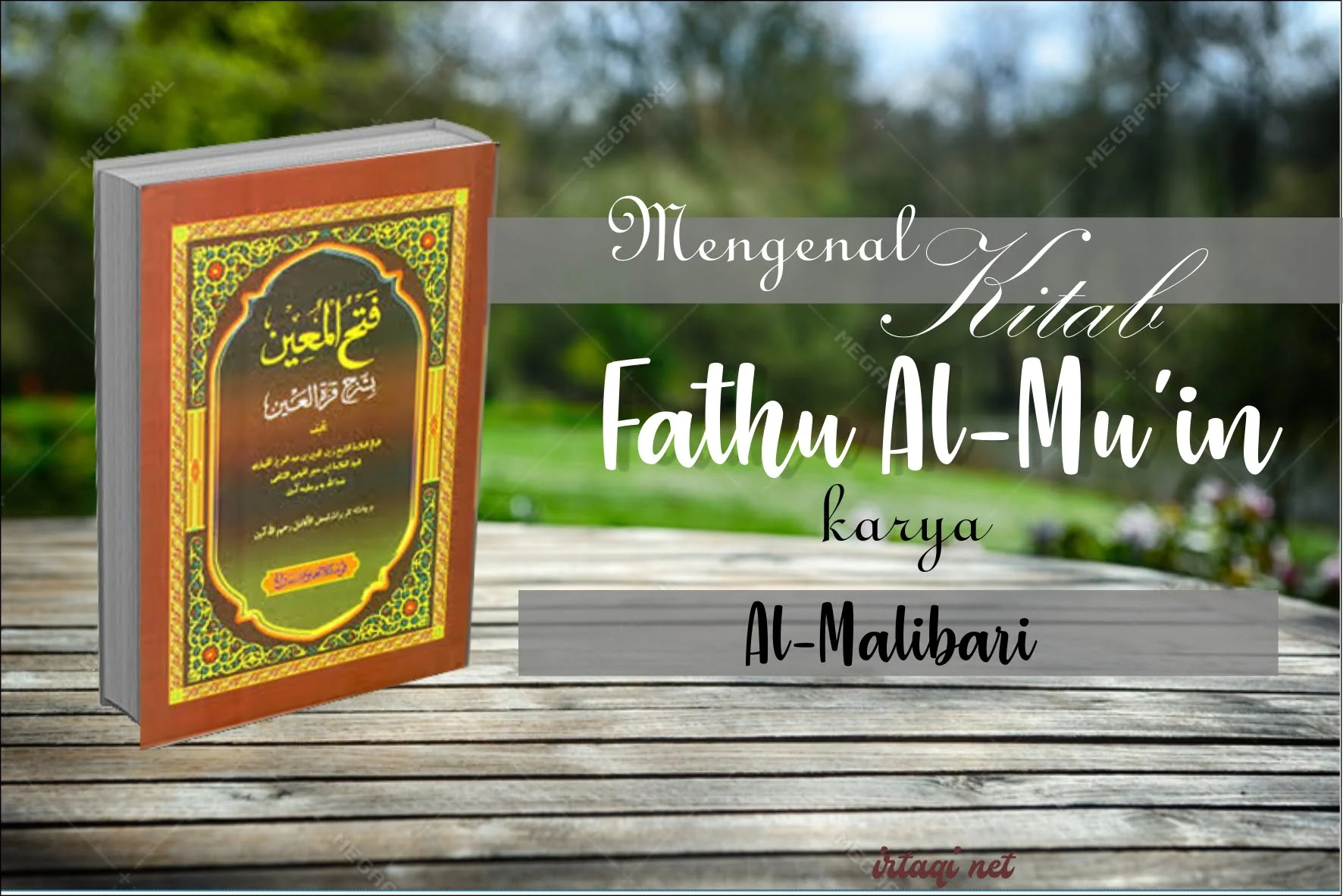 MENGENAL KITAB “FATHU AL-MU’IN” KARYA AL-MALIBARI