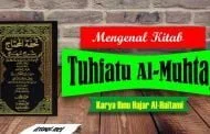 MENGENAL KITAB TUHFATU AL-MUHTAJ KARYA IBNU HAJAR AL-HAITAMI