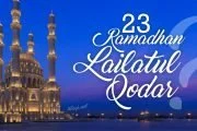 TANGGAL 23 RAMADHAN APAKAH LAILATUL QODAR?