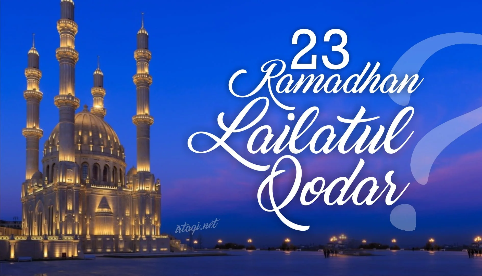 TANGGAL 23 RAMADHAN APAKAH LAILATUL QODAR?
