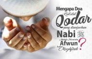 MENGAPA DOA LAILATUL QODAR YANG DIANJURKAN NABI ADALAH MEMINTA AFWUN (MAAF) BUKAN MAGHFIROH (AMPUNAN)?