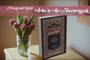 MENGENAL KITAB “AL-ARBA’IN AN-NAWAWIYYAH”