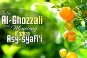 JASA AL-GHOZZALI DALAM MENOLONG MAZHAB ASY-SYAFI'I