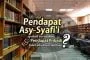 ISTILAH “PENDAPAT ASY-SYAFI'I’ APAKAH BERMAKNA PENDAPAT PRIBADI DAN TIDAK ADA DASAR DALILNYA?