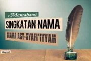 MEMAHAMI SINGKATAN NAMA ULAMA ASY-SYAFI'IYYAH