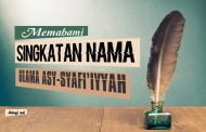 MEMAHAMI SINGKATAN NAMA ULAMA ASY-SYAFI'IYYAH
