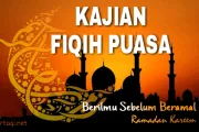 KAJIAN FIQIH PUASA; BERILMU SEBELUM BERAMAL