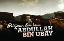 PELAJARAN DARI KASUS ABDULLAH BIN UBAY