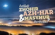 APA BEDANYA  ISTILAH ZHOHIR (الظاهر), AZH-HAR (الأظهر) DAN MASYHUR (المشهور)?