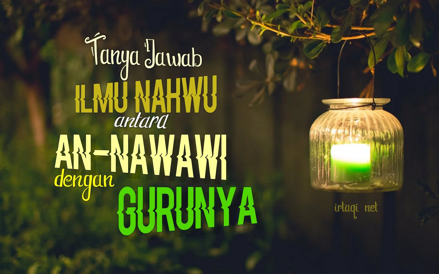 TANYA JAWAB ILMU NAHWU ANTARA AN-NAWAWI DENGAN SANG GURU; IBNU MALIK