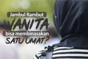 JAMBUL RAMBUT  WANITA BISA MEMBINASAKAN SATU UMAT?