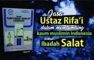 JASA USTAZ RIFA’I DALAM MEMBIMBING KAUM MUSLIMIN INDONESIA TERKAIT IBADAH SALAT