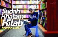 SUDAH KHATAM KITAB BERAPA KALI?