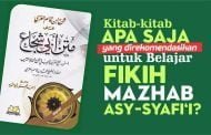 KITAB-KITAB APA SAJA YANG DIREKOMENDASIKAN UNTUK BELAJAR FIKIH MAZHAB ASY-SYAFI'I?