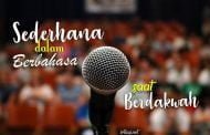 SEDERHANA DALAM BERBAHASA SAAT BERDAKWAH