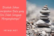 BISAKAH TUHAN MENCIPTAKAN SEBUAH BATU YANG DIA SENDIRI TIDAK SANGGUP MENGANGKATNYA?