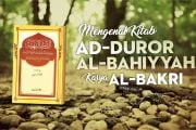MENGENAL KITAB “AD-DUROR AL-BAHIYYAH” KARYA AL-BAKRI