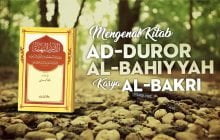 MENGENAL KITAB “AD-DUROR AL-BAHIYYAH” KARYA AL-BAKRI
