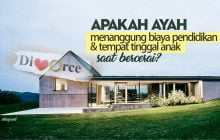 ANAK YANG ORANG TUANYA BERCERAI APAKAH BIAYA PENDIDIKAN DAN TEMPAT TINGGAL ANAK MENJADI TANGGUNGAN AYAH?