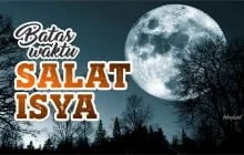KAPAN BATAS WAKTU TERAKHIR SALAT ISYA?
