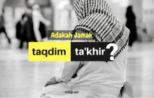 ADAKAH JAMAK TAQDIM DAN JAMAK TA’KHIR?
