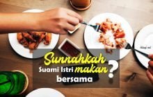APAKAH SUAMI ISTRI MAKAN BERSAMA ITU SUNNAH?
