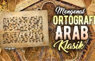 MENGENAL ORTOGRAFI ARAB KLASIK