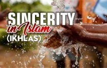 SINCERITY IN ISLAM (IKHLAS)