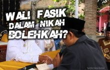 WALI FASIK DALAM NIKAH, BOLEHKAH?