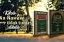 KITAB-KITAB AN-NAWAWI YANG TIDAK TUNTAS DITULIS
