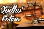 APA BEDANYA QODHO’ DENGAN FATWA?