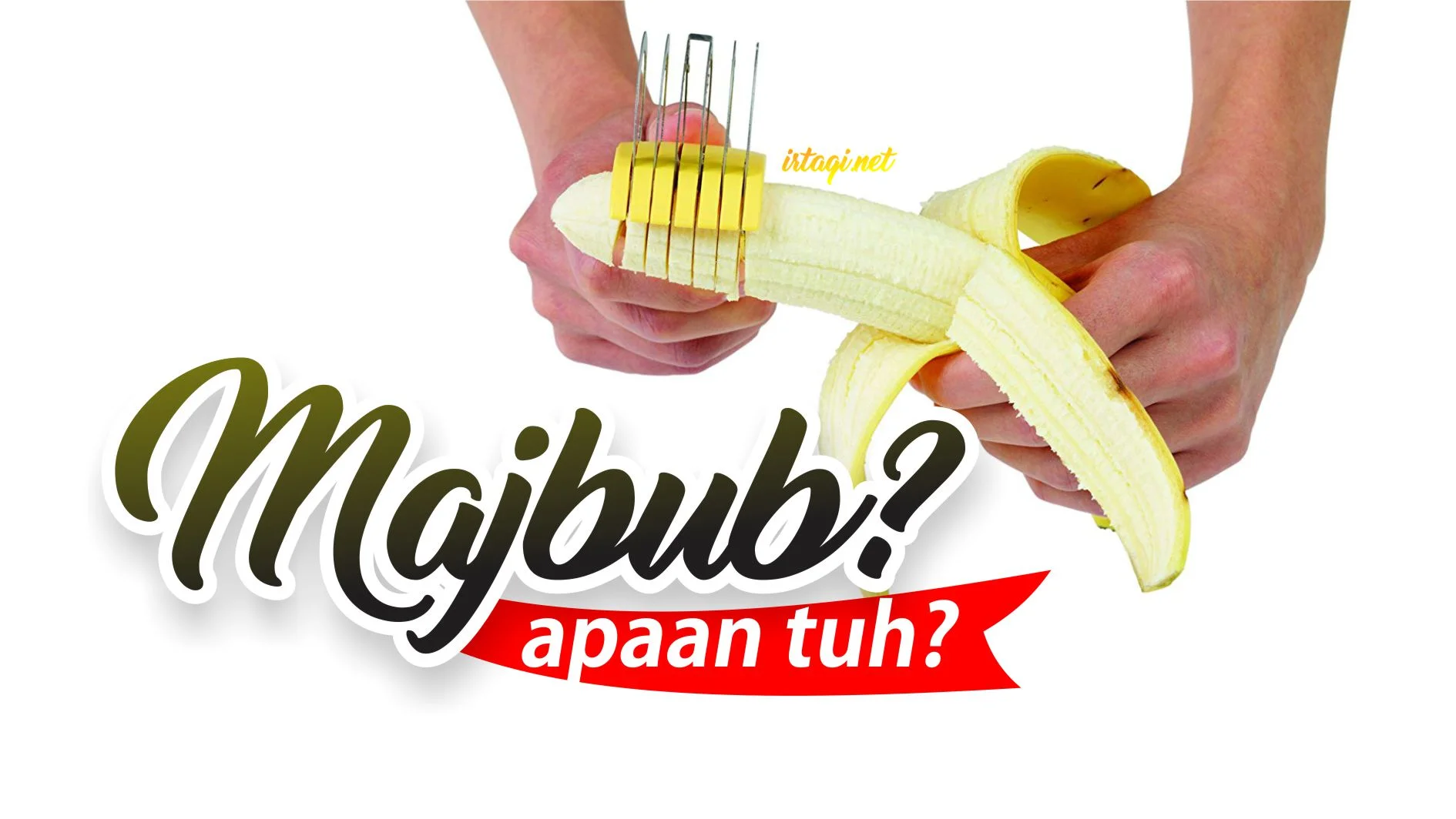 APA ITU “MAJBUB”?