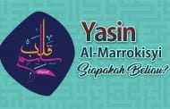 YASIN AL-MARROKISYI, SIAPAKAH BELIAU?