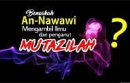 BENARKAH AN-NAWAWI MENGAMBIL ILMU DARI PENGANUT MU’TAZILAH?